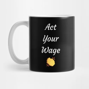 Quiet quitting: Act your wage Mug